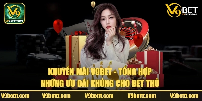 Các chương trình khuyến mãi V9bet